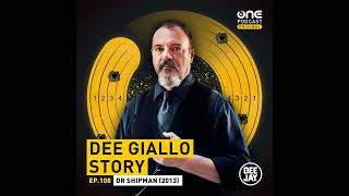 Dee Giallo Story  Dr Shipman 2013 [upl. by Sadye839]