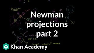 Newman projections 2  Organic chemistry  Khan Academy [upl. by Sucerdor]