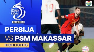 PERSIJA Jakarta VS PSM Makassar  Highlights  BRI Liga 1 202425 [upl. by Notsirb]