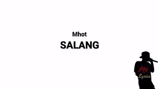 Mhot  Salang Lyrics [upl. by Sully76]