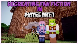 Recreating Fan Fiction in Minecraft [upl. by Dnalel92]