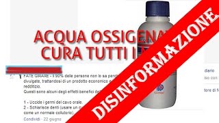 DISINFORMAZIONE PERICOLOSA – Acqua Ossigenata cura tutti i mali – bufalenet [upl. by Hamrnand553]