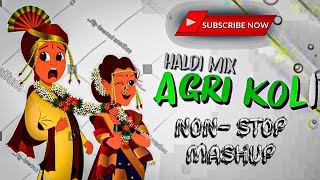 agri koli haldi song mashup dj alibag in the mix  aagri koli haldi song mashup dj remix  lokgeet [upl. by Drue]