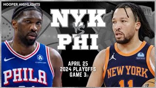 New York Knicks vs Philadelphia 76ers Full Game 3 Highlights  Apr 25  2024 NBA Playoffs [upl. by Stagg883]