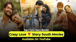 Top 5 Crazy Love Story South Movies Available In Hindi on YouTube Must Watch MoviesThe Newflix show [upl. by Aleina790]