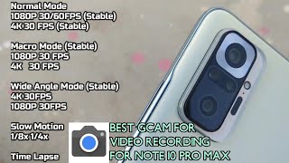 Best GCAM for Video Recording in Redmi Note 10 Pro Max •4K Wide Angle Macro Video with Stabilization [upl. by Ahseenyt]