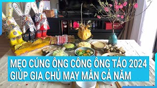 Cách cúng ông Công ông Táo 2024 giúp gia chủ cầu tài cầu lộc may mắn cả năm [upl. by Hellene592]