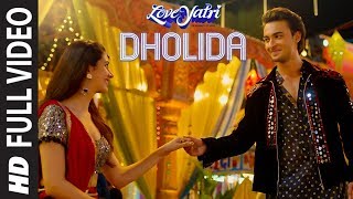 Dholida Full Video  LOVEYATRI  Aayush S  Warina HNeha Kakkar Udit N Palak M Raja HTanishk B [upl. by Natsirt]