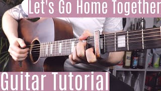 Ella Henderson amp Tom Grennan  Lets Go Home Together  Guitar TutorialLesson Fingerstyle  Chords [upl. by Glasgo]