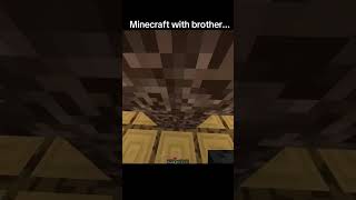 Minecraft with brother shorts [upl. by Cordelia]