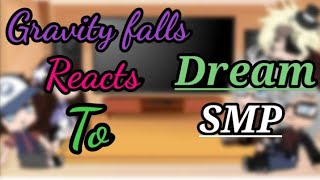 Gravity falls react to Dream SMP [upl. by Orvas]