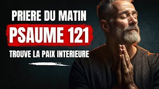 Le Psaume 121  La Prière Matinale pour Commencer La Journée [upl. by Janella]