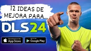 12 IDEAS de MEJORAS para DREAM LEAGUE SOCCER 2024 🔥  DLS 24⚽ [upl. by Nyre]