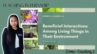 SCIENCE 5  Beneficial Interactions Among Living Things in Their Environment [upl. by Yrmac]