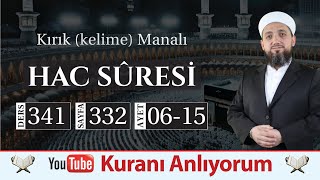 341 Kırık Manalı Hac Sûresi 615  Şartlı ibadet edenler [upl. by Anitreb]