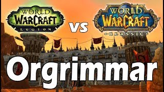 Current WoW vs Classic WoW ORGRIMMAR [upl. by Anelegna813]