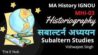 MA History IGNOU  सबाल्टर्न अध्ययन Subaltern Studies  MHI03  Histography  The E Nub [upl. by Terrilyn465]