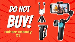 Hohem iSteady X3 Review 🚨  7 Reasons NOT to Buy [upl. by Sesmar]