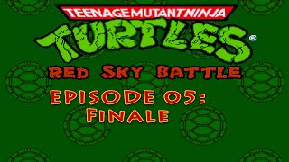 TMNT Red Sky Battle Episode 05  Finale [upl. by Lodmilla]