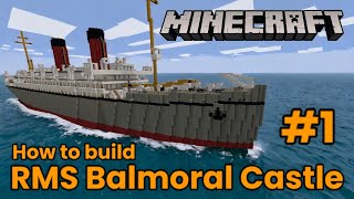 RMS Balmoral Castle Minecraft Tutorial part 1 [upl. by Galven]