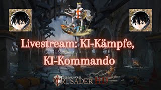 Stronghold Crusader Livestream 🤖⚔ KIKämpfe KIKommando etc [upl. by Acirtal]