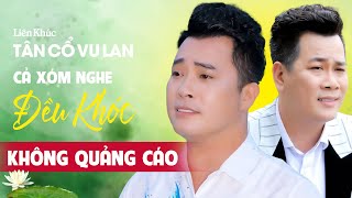 573 Tân Cổ Vu Lan Hơi Dài 1000 Chữ Ca Cổ KHÔNG QUẢNG CÁO ❤️ Ca Cổ Mẹ  Phong Trần Thanh Nhường [upl. by Nigem]