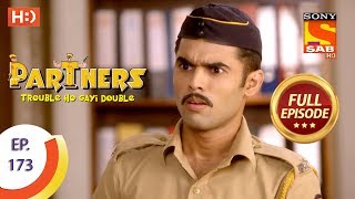 Partners Trouble Ho Gayi Double  Ep 173  Full Episode  26th July 2018 [upl. by Ibrek]