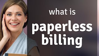 Understanding Paperless Billing A Simple Guide [upl. by Ollayos406]