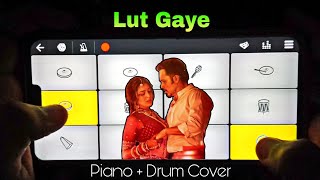 Lut Gaye Song Mobile Piano Cover  Walkband App  Piano  Drum [upl. by Lurleen]