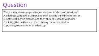 Which method rearranges all open windows in Microsoft Windows [upl. by Kelvin]