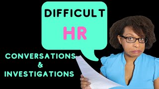 How to Handle Difficult Conversations amp Investigations in HR [upl. by Pinette]