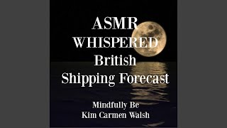 ASMR Whispered British Shipping Forecast [upl. by Jarlathus]