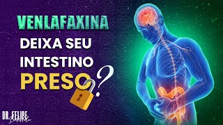 Venlafaxina deixa seu intestino preso [upl. by Theta803]