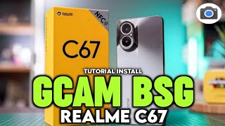 Terbaru‼️ Tutorial Cara Pasang Gcam Terbaik Realme C67 Google Camera Realme C67 [upl. by Wolfram]