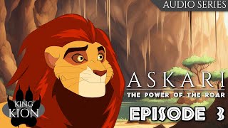 EPISODE 3  Askari The Power of the Roar Fan Audio Series [upl. by Enaed]