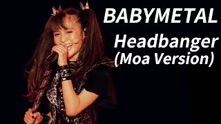 Babymetal  Headbanger Moa Version  Legend M Eng Subs [upl. by Ssitruc]