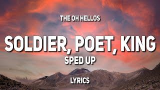 The Oh Hellos  Soldier Poet King Sped Up Lyrics [upl. by Olbap]