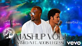 Sami Dan ft Addis leggese  MASHUP VOL1  prod by Dj Elon getachew [upl. by Gottlieb]