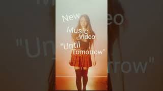 Until Tomorrow Music Video Out Today [upl. by Gnak]