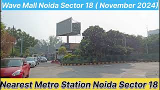 Wave Mall Noida sector 18 वेब मॉल नोएडा सेक्टर 18  November 2024 [upl. by Yartnod]