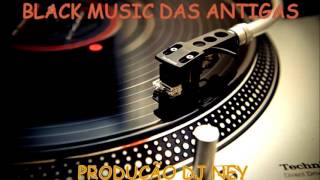 BLACK MUSIC DA ANTIGA [upl. by Anitsuga671]