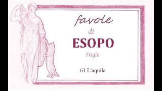 Favole di Esopo Frigio  61  Laquila [upl. by Annaeerb]