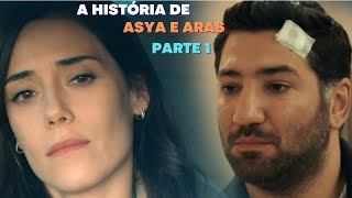 A HISTÓRIA DE ASYA E ARAS PARTE 1 ILUDIDA EM PORTUGUÊS [upl. by Albina]