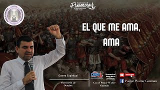 En vivo  El que me Ama Ama  Servicio de Guerra Espiritual  11 de Oct 2024  Pastor Walter Guzmán [upl. by Aliuqet]