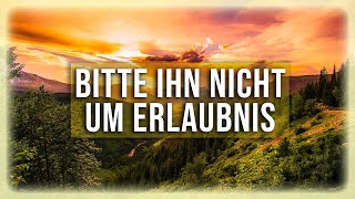 Bitte deinen Verstand nicht um Erlaubnis dafür  Eckhart Tolle [upl. by Evatsug619]