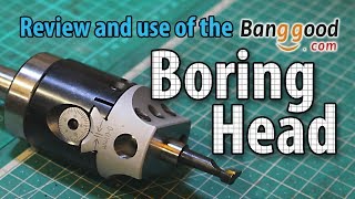 Review and use of the BangGood boring head [upl. by Mathew388]