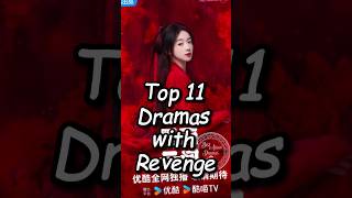 Top 11 Dramas with Revengedramalist chinesedrama kdrama drama [upl. by Adnwahsor983]