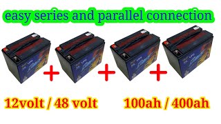 how to connection 12 volt battery series and parallel 4 battery 48 volt 100 ah [upl. by Fanchan]