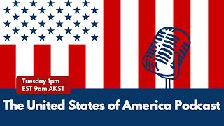 The United States of America Podcast  Episode 45 [upl. by Naimerej794]