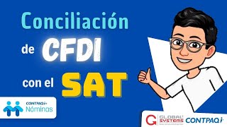 Conciliación de CFDI con el SAT en CONTPAQi® Nóminas [upl. by Sonya967]